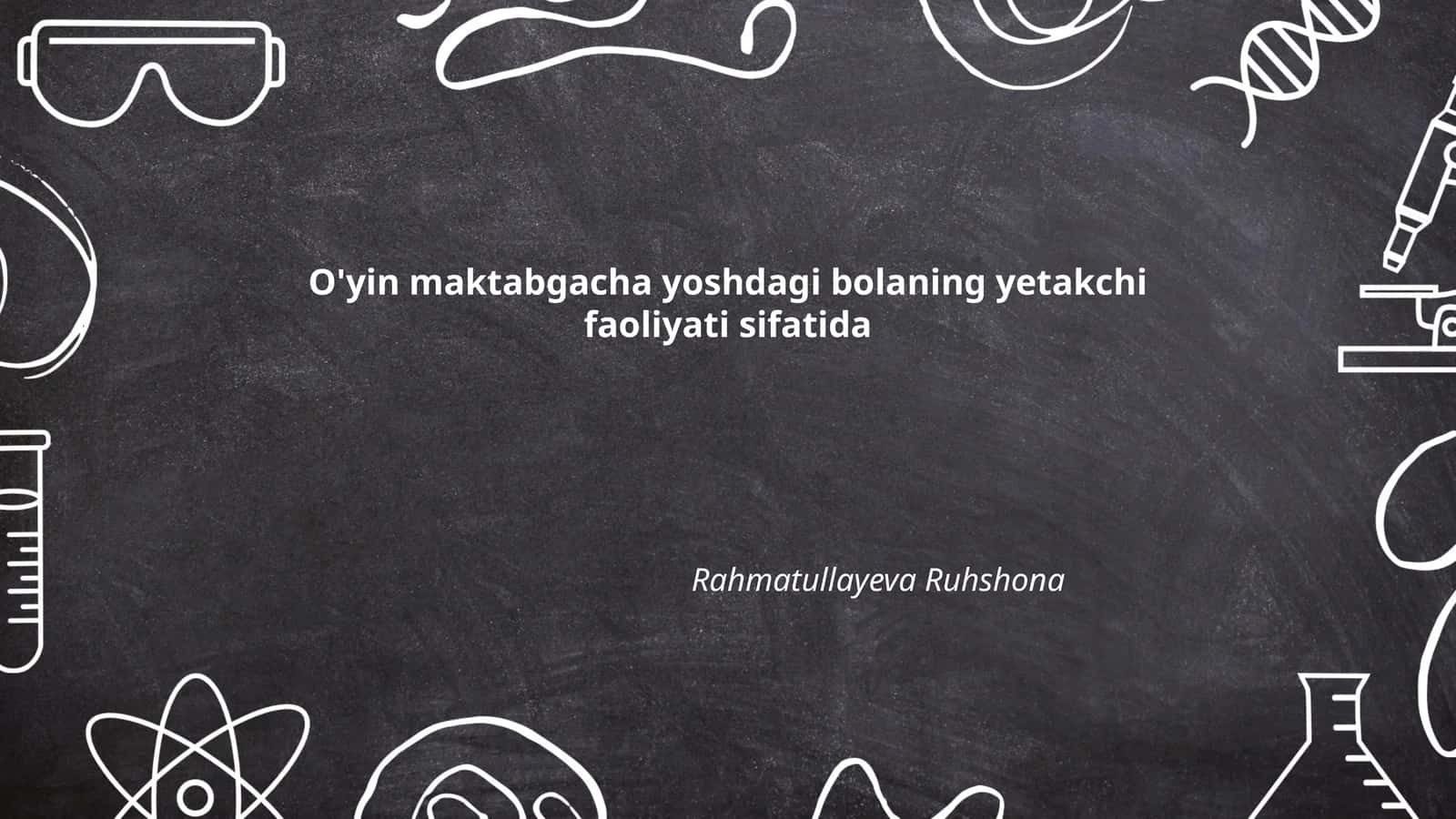 O'yin maktabgacha yoshdagi bolaning yetakchi faoliyati sifatida 1