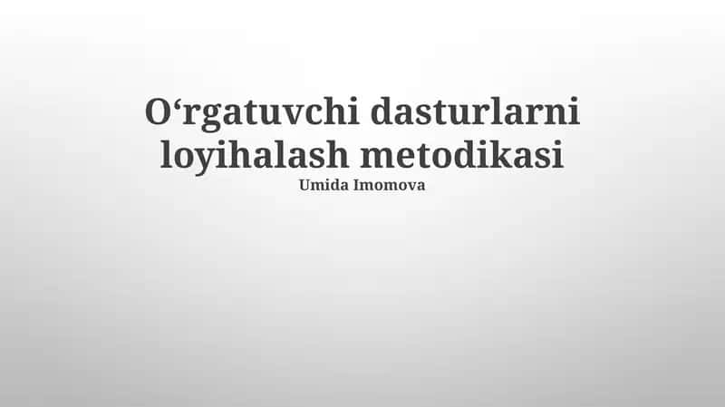 O‘rgatuvchi dasturlarni loyihalash metodikasi 1