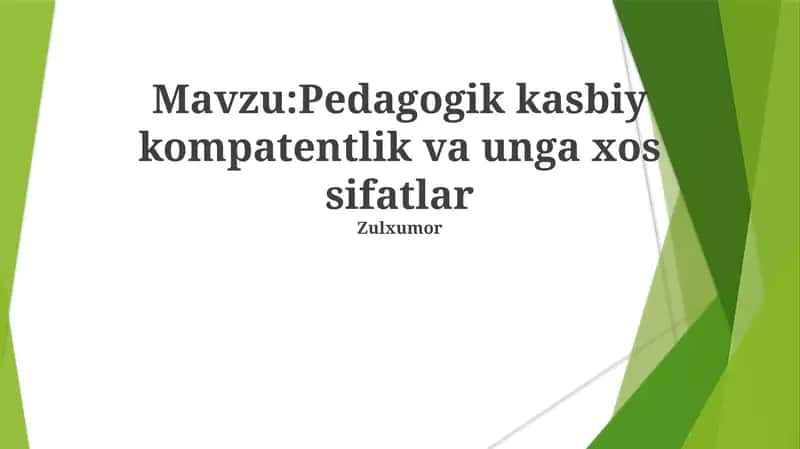 Pedagogik kasbiy kompatentlik va unga xos sifatlar 1