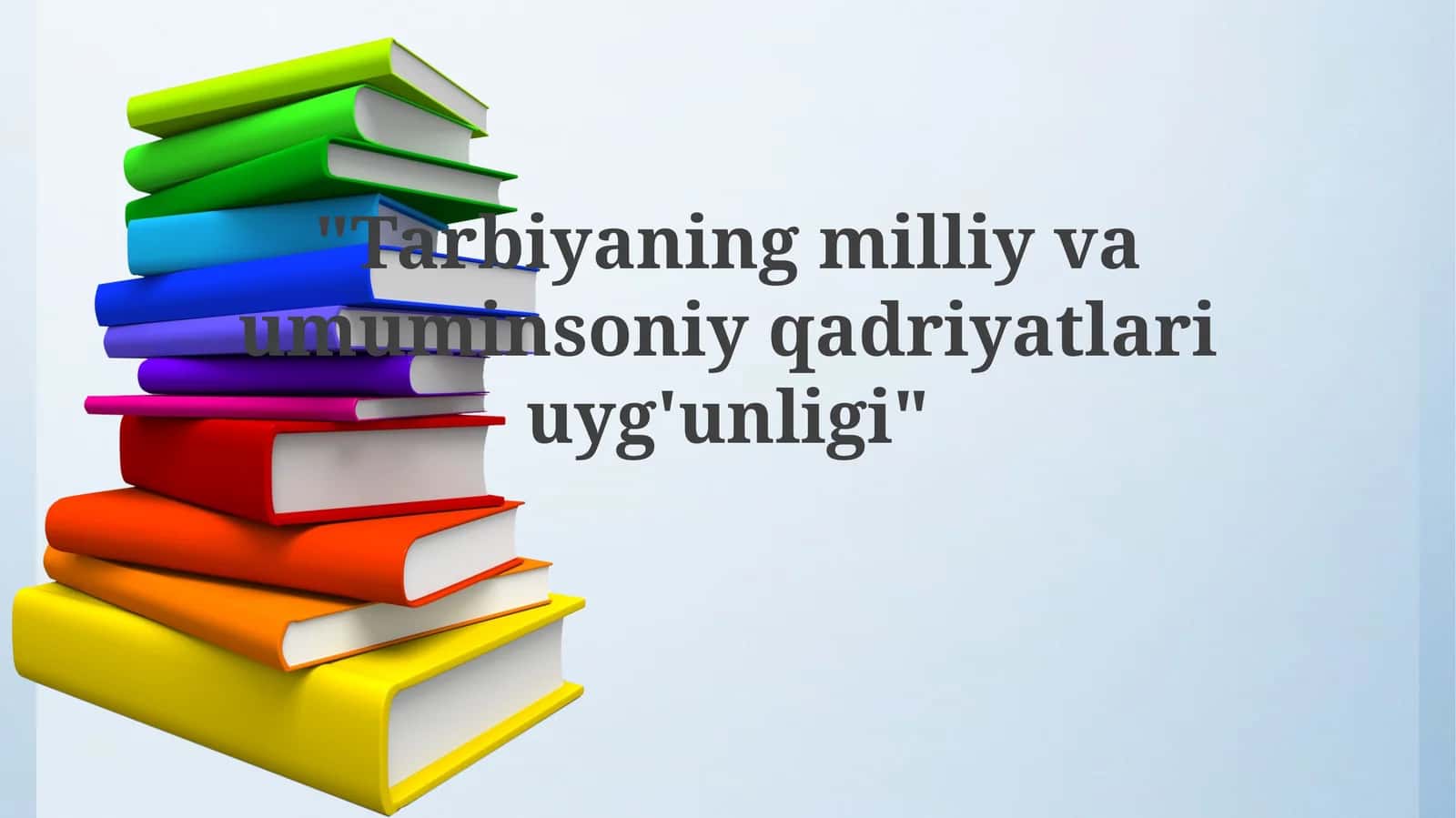 Tarbiyaningmilliyvaumuminsoniyqadriyatlariuyg'unligi 1