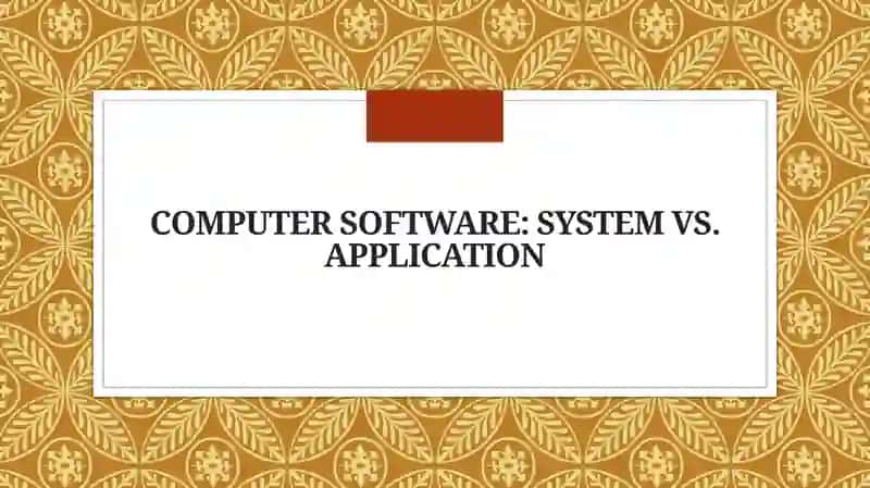 Computer Software: System vs. Application