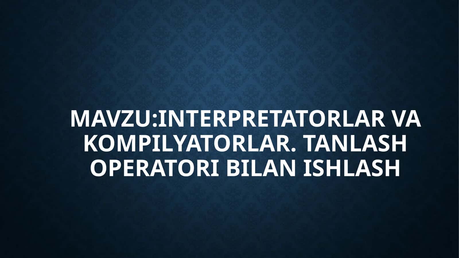 Interpretatorlar va kompilyatorlar 1