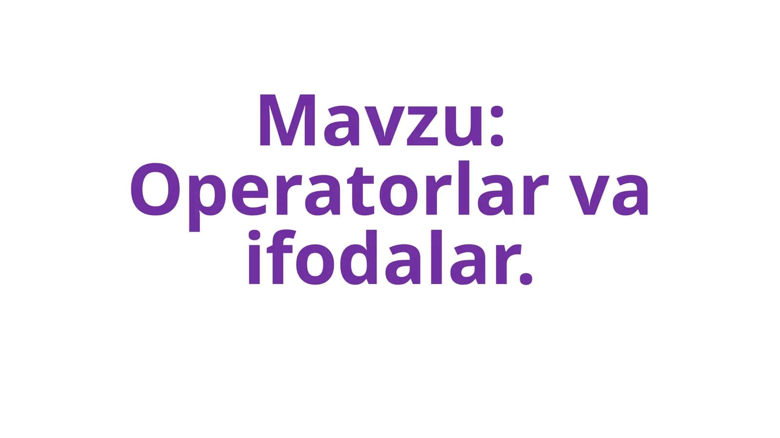 Operatorlar va ifodalar. 1