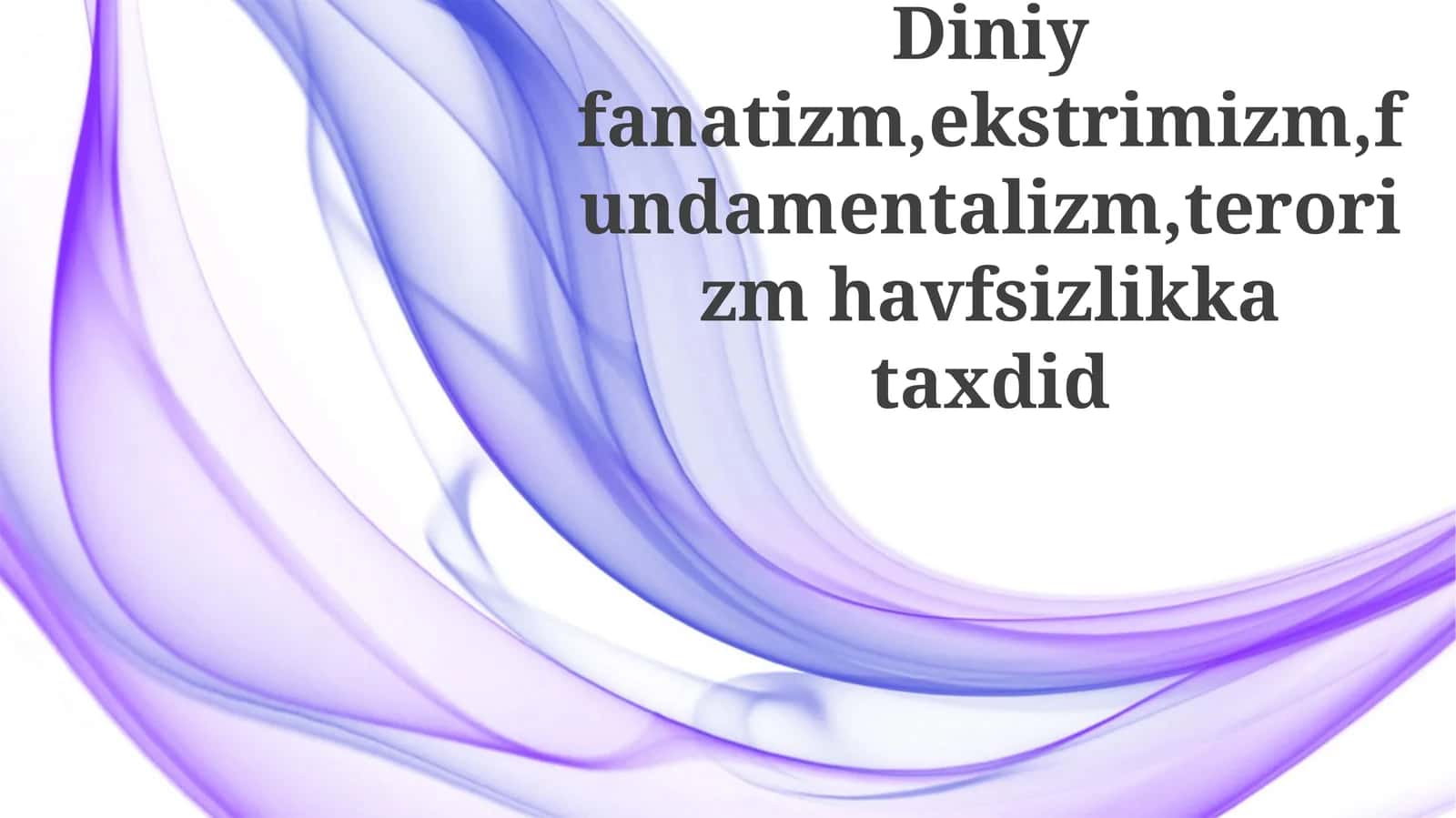 Diniy Fanatizm, Ekstremizm va Fundamentalizmning Xavf-xatarlari 1