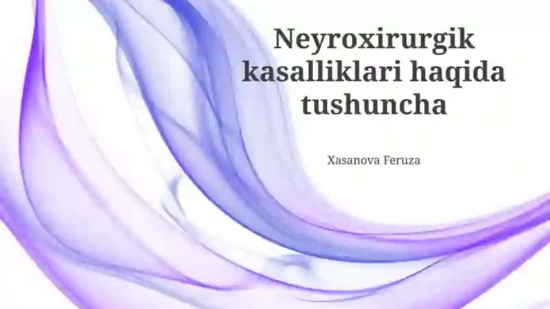 Neyroxirurgik kasalliklari haqida tushuncha