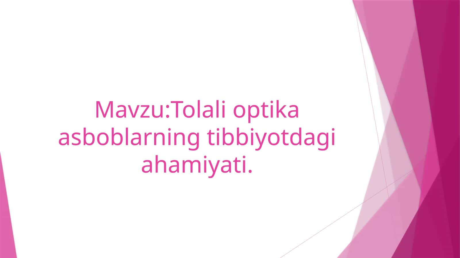 Tolali optika asboblarning tibbiyotdagi ahamiyati. 1