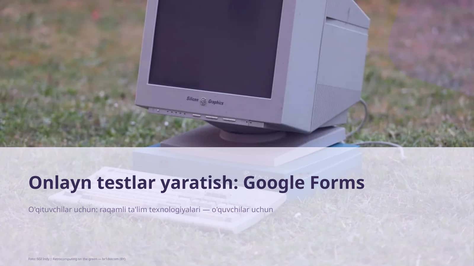 Onlayn testlar yaratish: Google Forms 1