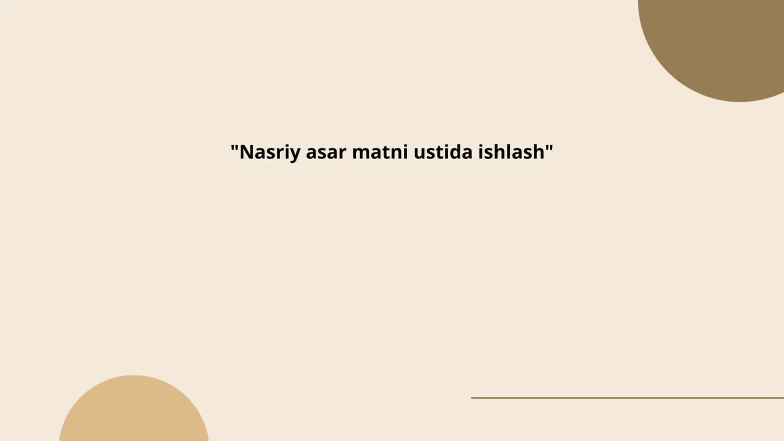 Nasriy asar matni ustida ishlash 1