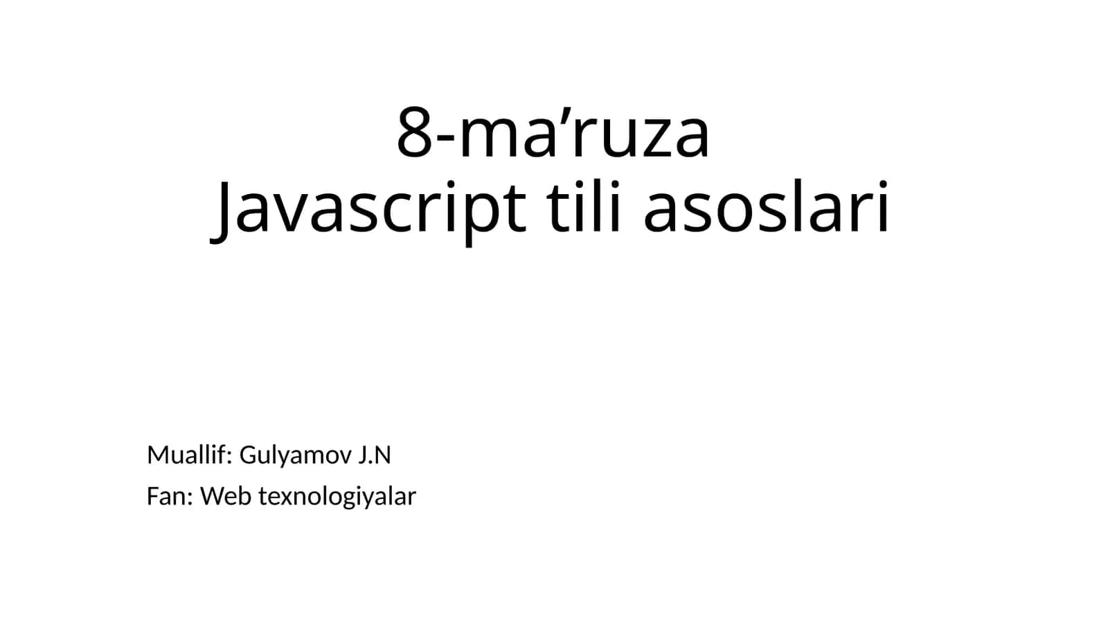 8-ma’ruza Javascript tiliasoslari 1