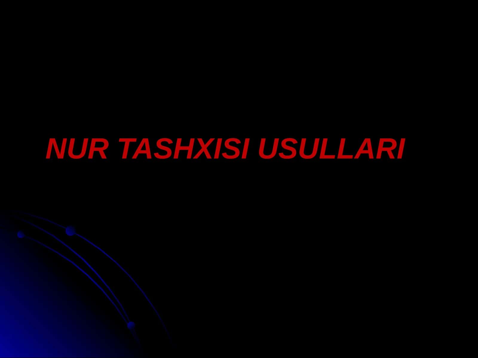 NUR TASHXISI USULLARI 1