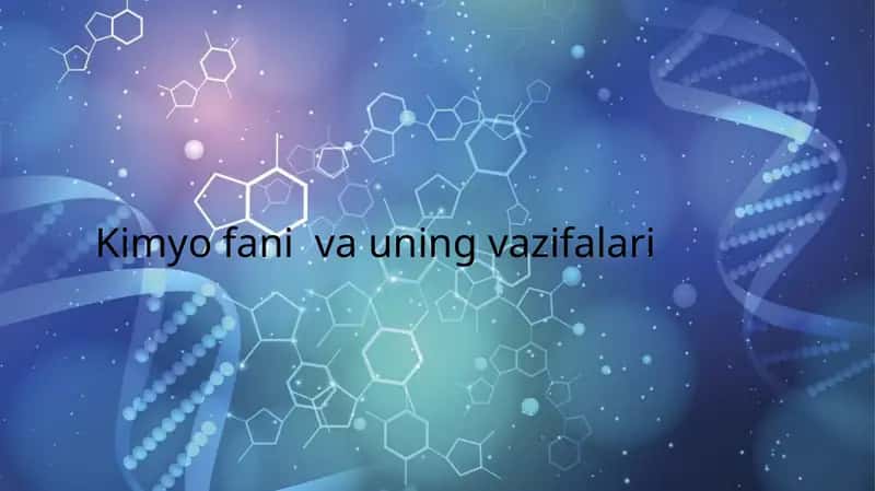 Kimyo fani va uning vaziflari mavzusida taqdimot 7-sinf  yangi darslik asosida 1