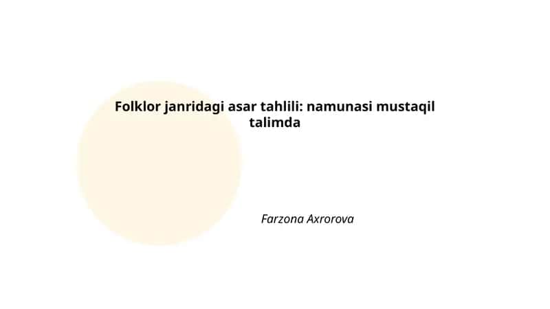 Folklor janridagi asar tahlili: namunasi mustaqil talimda