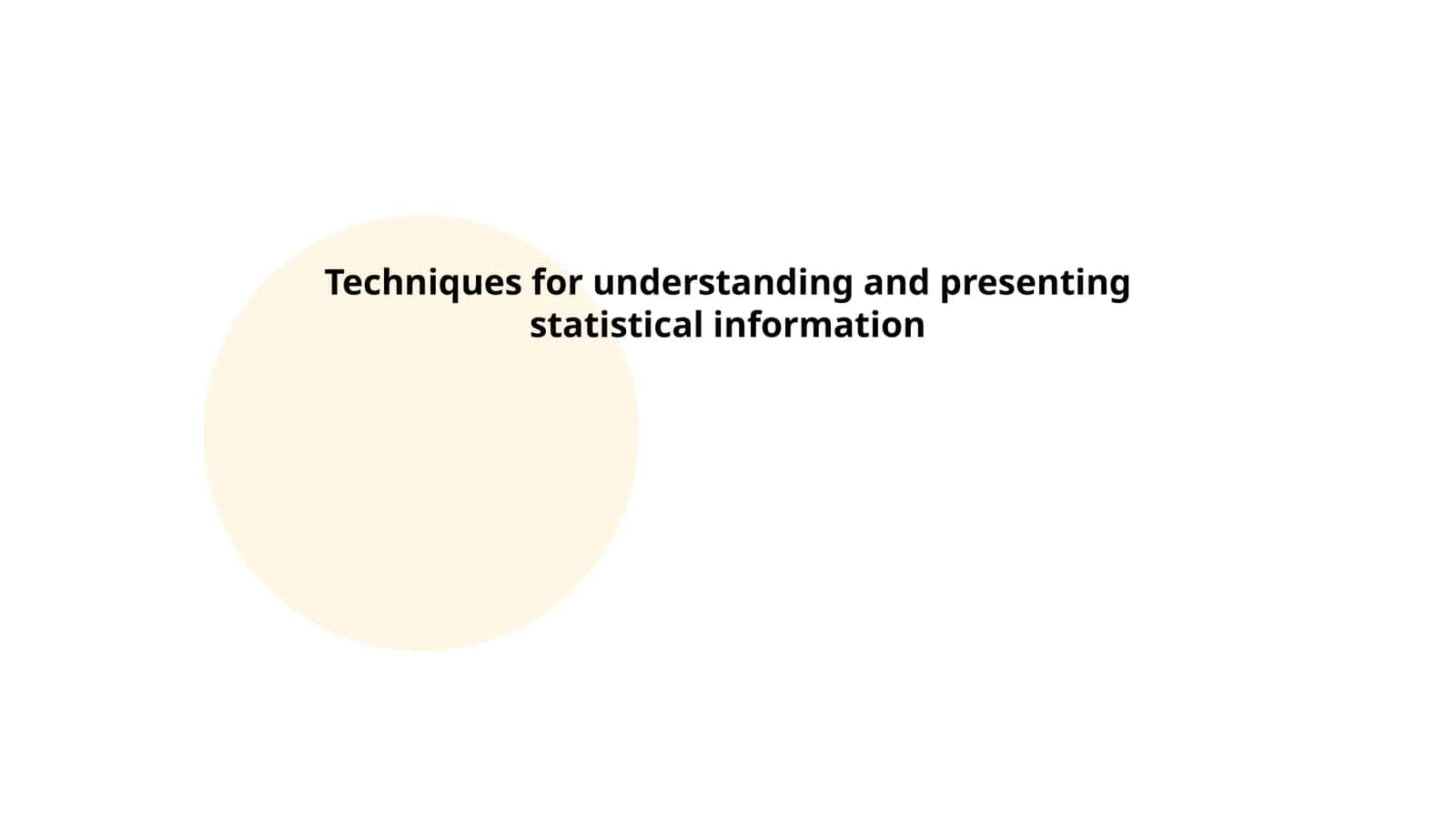Techniques for understanding and presenting statistical information 1