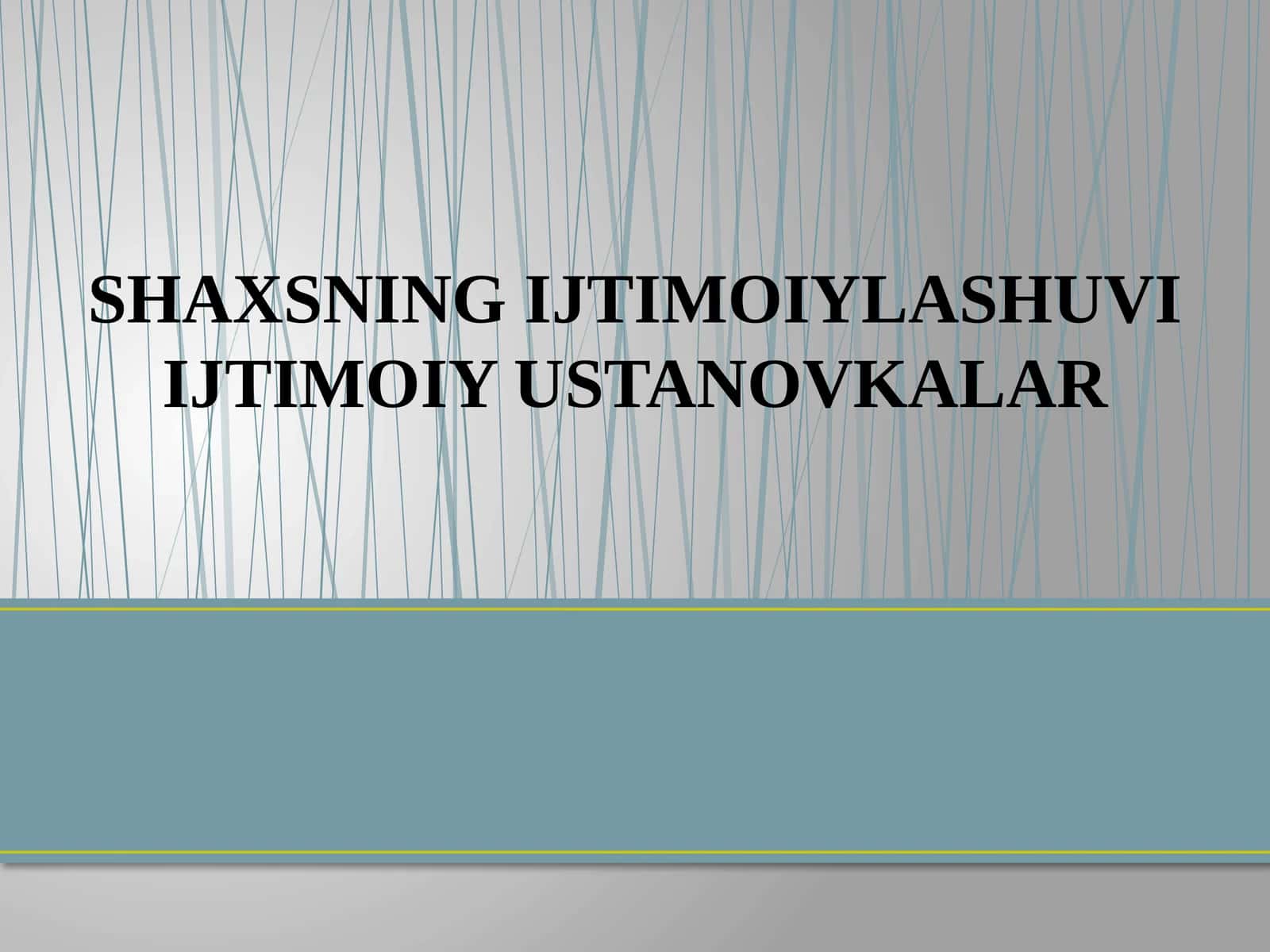 SHAXSNING IJTIMOIYLASHUVI IJTIMOIY USTANOVKALAR 1