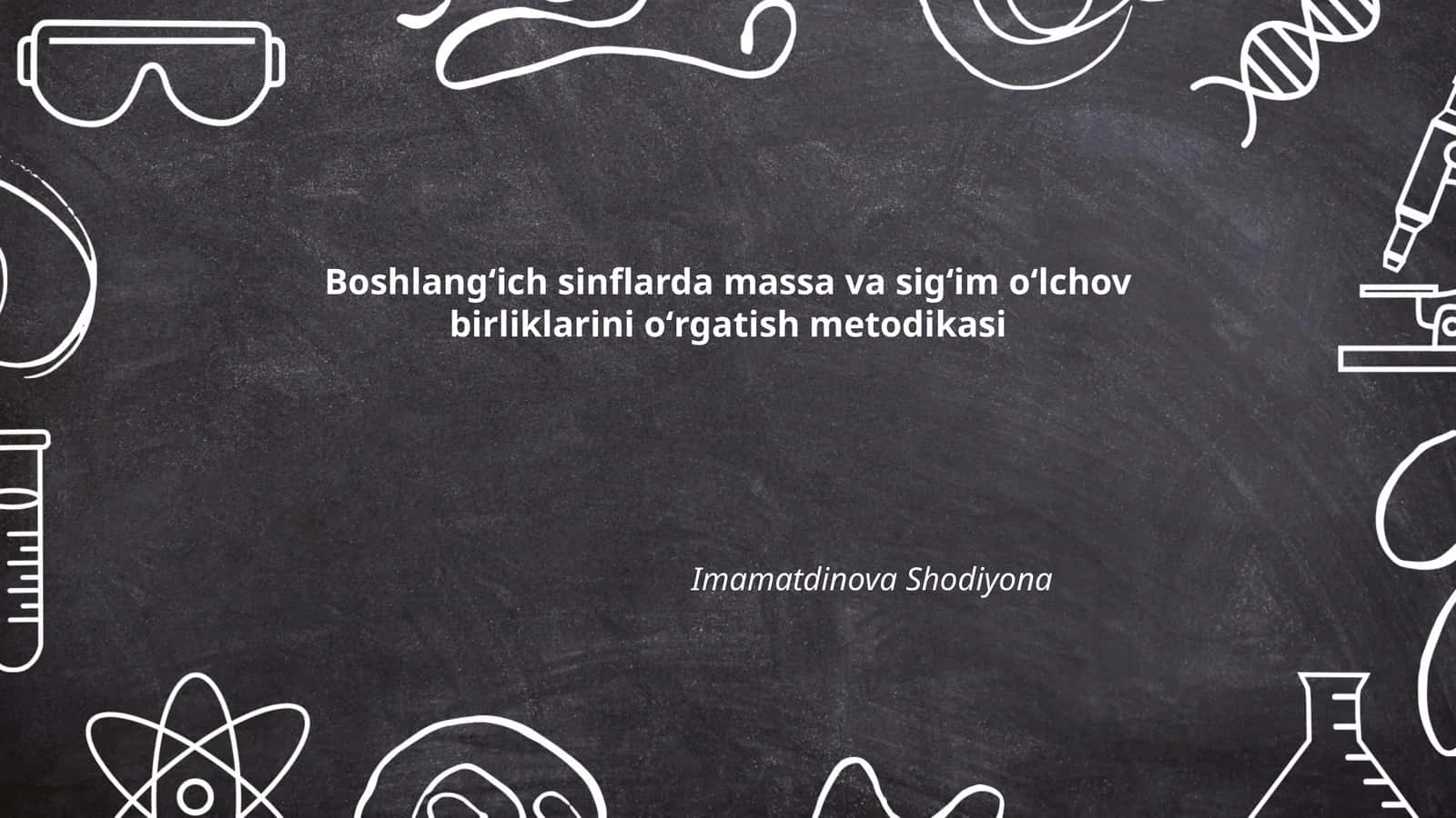 Boshlangʻich sinflarda massa va sigʻim oʻlchov birliklarini oʻrgatish metodikasi 1
