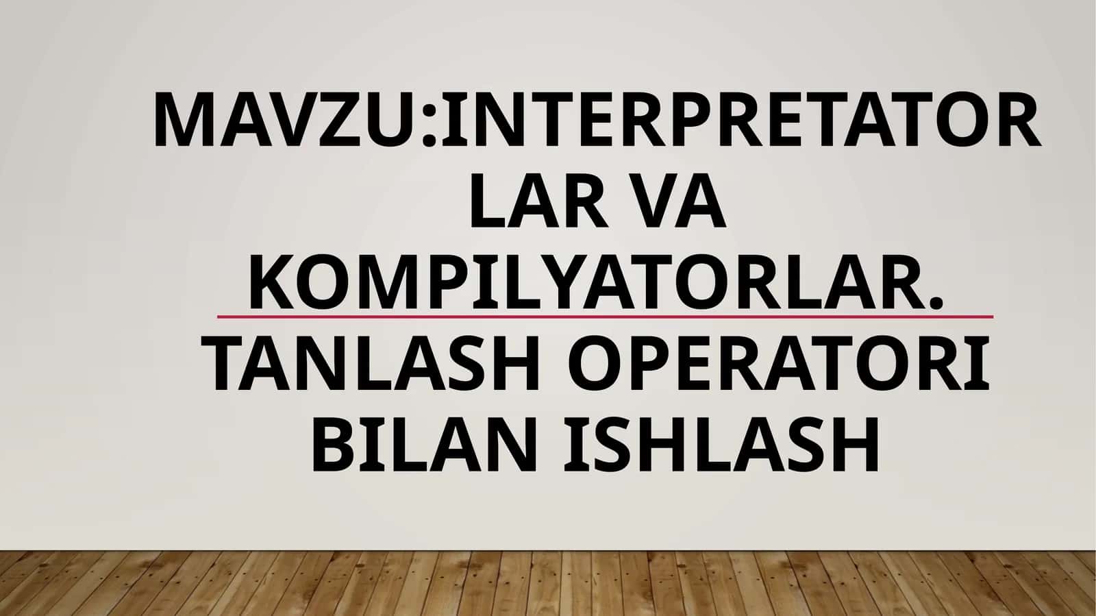 Interpretatorlar va kompilyatorlar 1