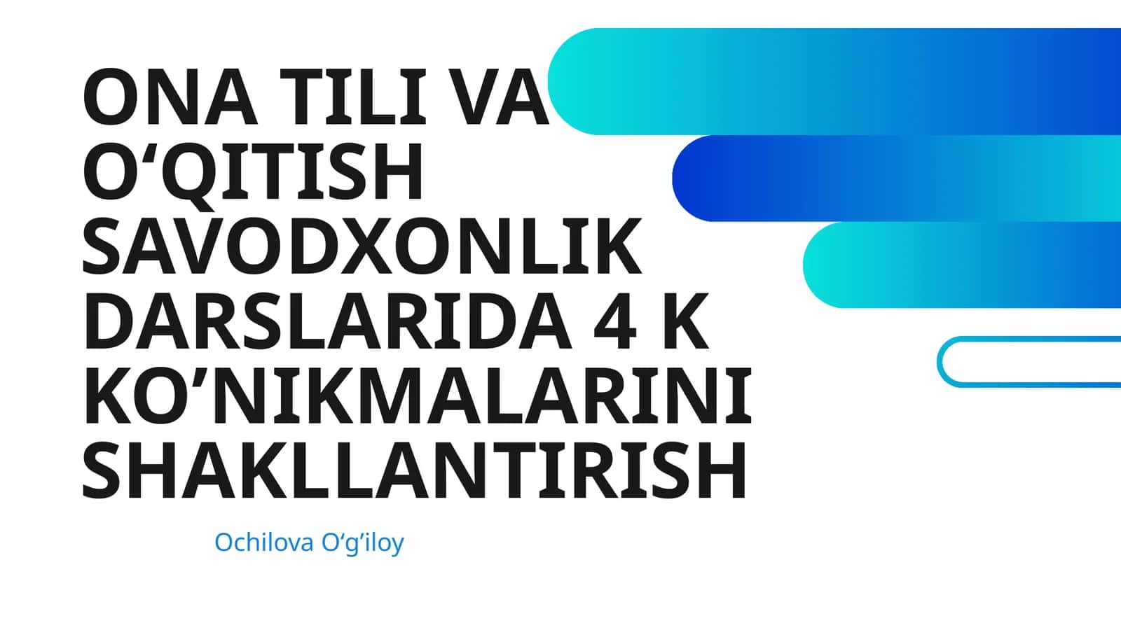 ONA TILI VA OʻQITISH SAVODXONLIK DARSLARIDA 4 K KO’NIKMALARINI SHAKLLANTIRISH 1