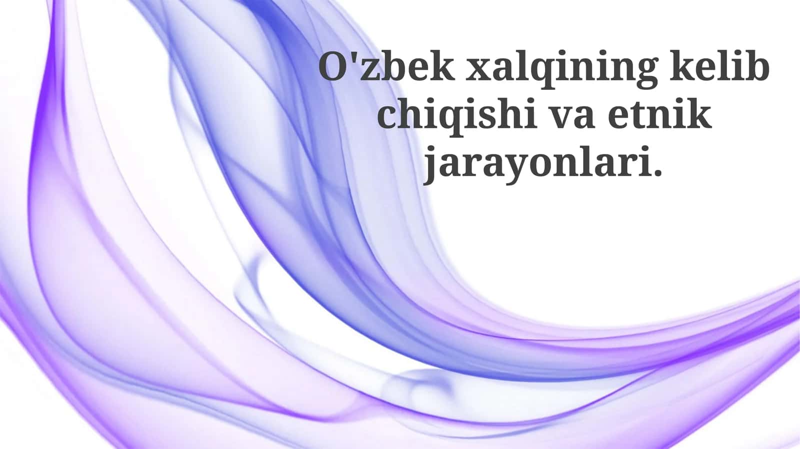 Oʻzbek xalqining etnik tarkibi va madaniy xususiyatlari 1