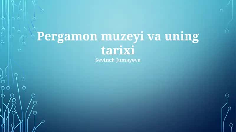 Pergamon muzeyi va uning tarixi 1