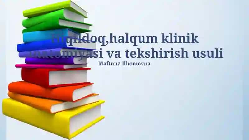 Hiqildoq,halqum klinik anatomiyasi va tekshirish usuli