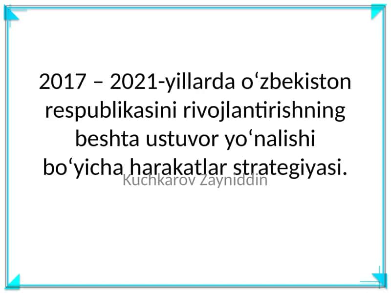 2017 – 2021-yillarda o‘zbekiston respublikasini rivojlantirishning beshta ustuvor yo‘nalishi bo‘yicha harakatlar strategiyasi 1