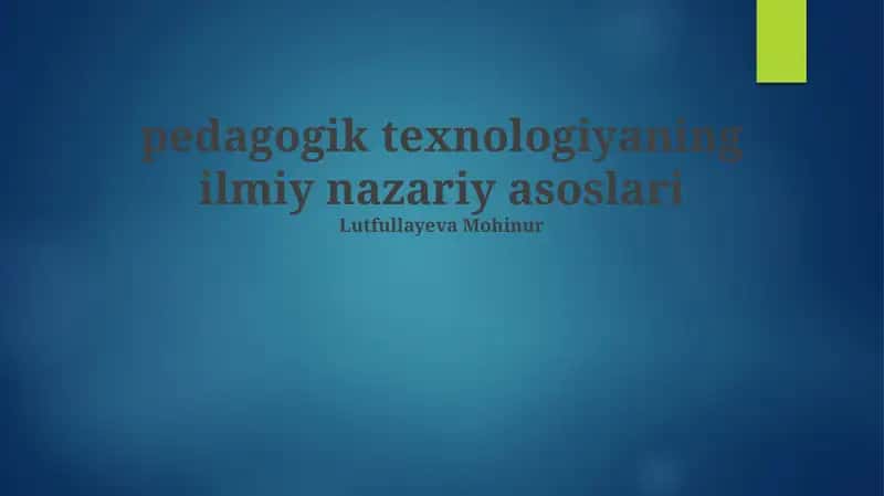 Pedagogik texnologiyaning ilmiy-nazariy asoslari 1