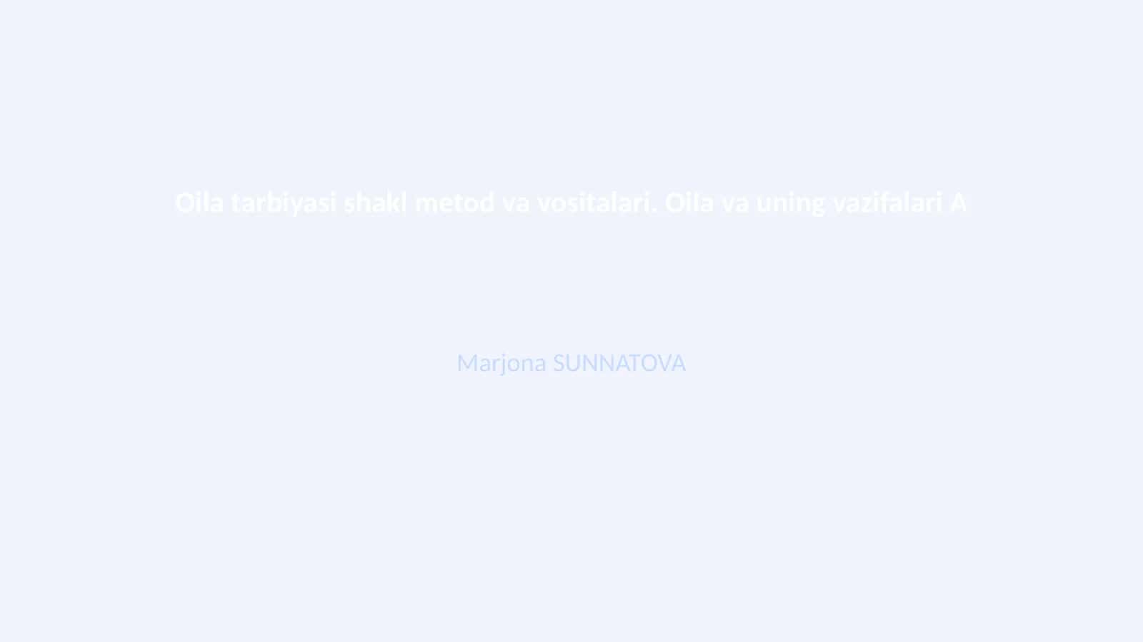 Oila tarbiyasi shakl metod va vositalari 1