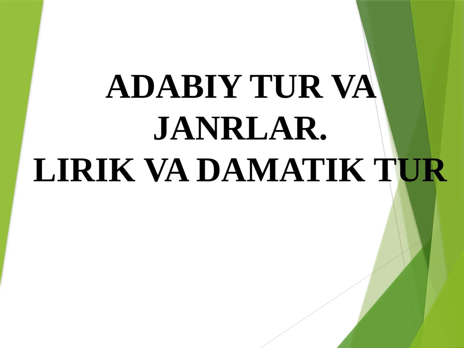 ADABIY TUR VAJANRLAR.LIRIK VA DAMATIK TUR 1