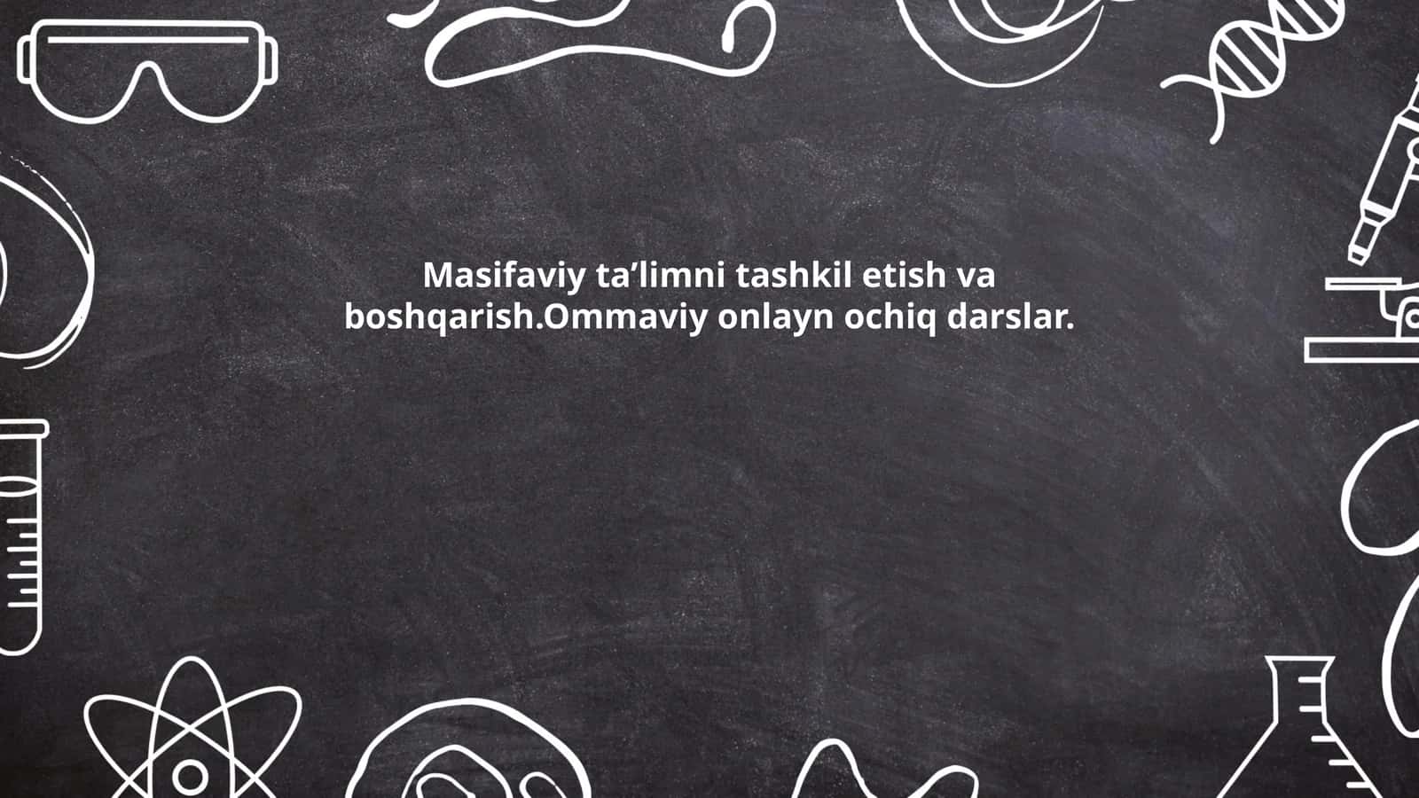 Masifaviy ta’limni tashkil etish va boshqarish.Ommaviy onlayn ochiq darslar 1