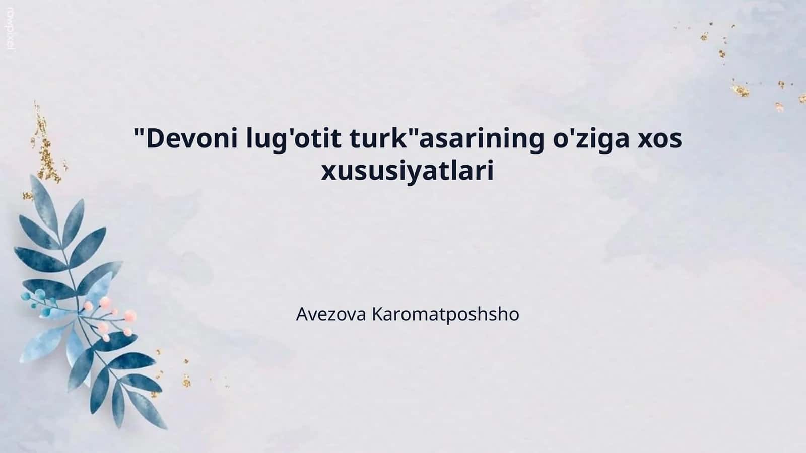 "Devoni lug'otit turk"asarining o'ziga xos xususiyatlari 1
