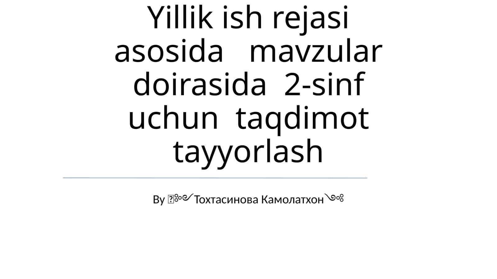 Yillik ish rejasi asosida 2-sinf uchun taqdimot tayyorlash 1