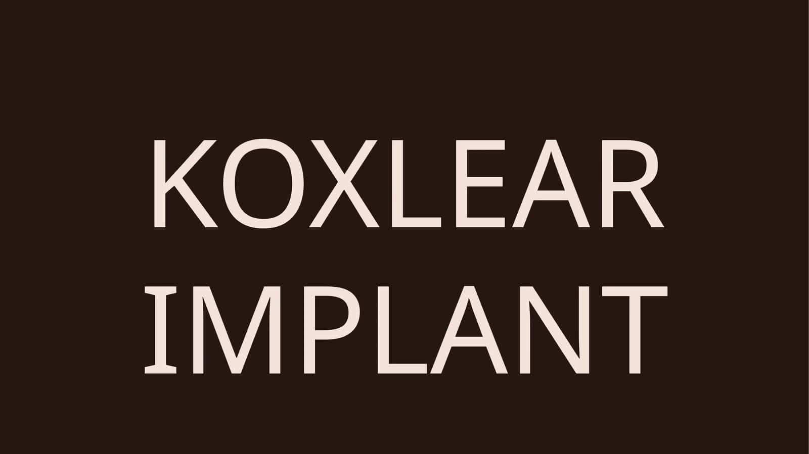KOXLEAR IMPLANT 1