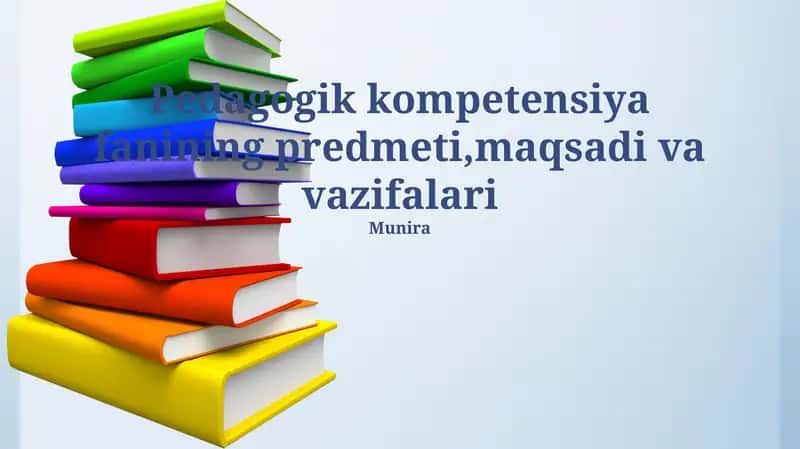 Pedagogik kompetensiya fanining predmeti, maqsadi va vazifalari 1