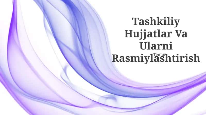 Tashkiliy Hujjatlar Va Ularni Rasmiylashtirish 1
