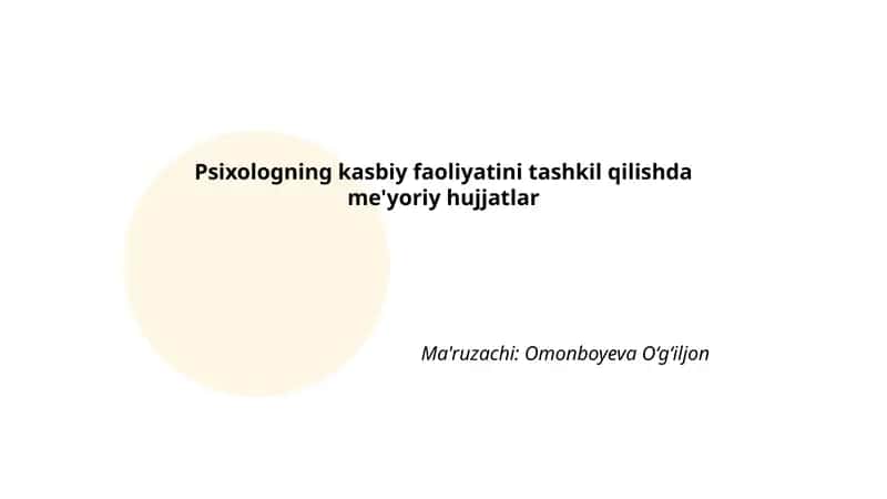 Psixologning kasbiy faoliyatini tashkil qilishda me'yoriy hujjatlar 1