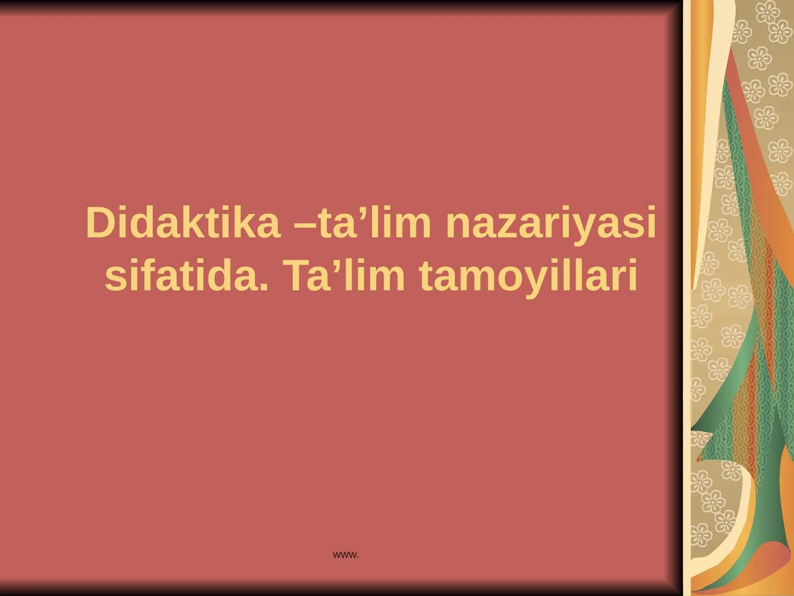 Didaktika –ta’lim nazariyasi sifatida. Ta’lim tamoyillari 1