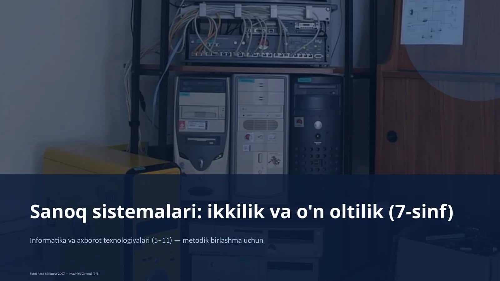 Sanoq sistemalari: ikkilik va o'n oltilik (7-sinf) 1