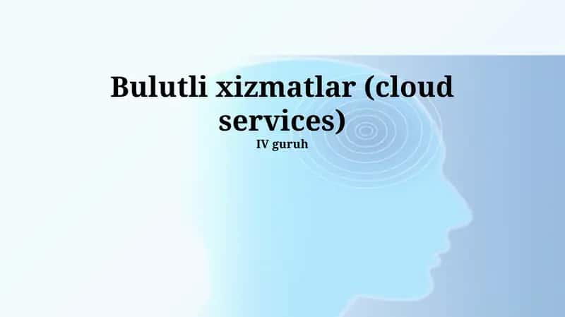 Bulut Xizmatlari (Cloud Services) 1