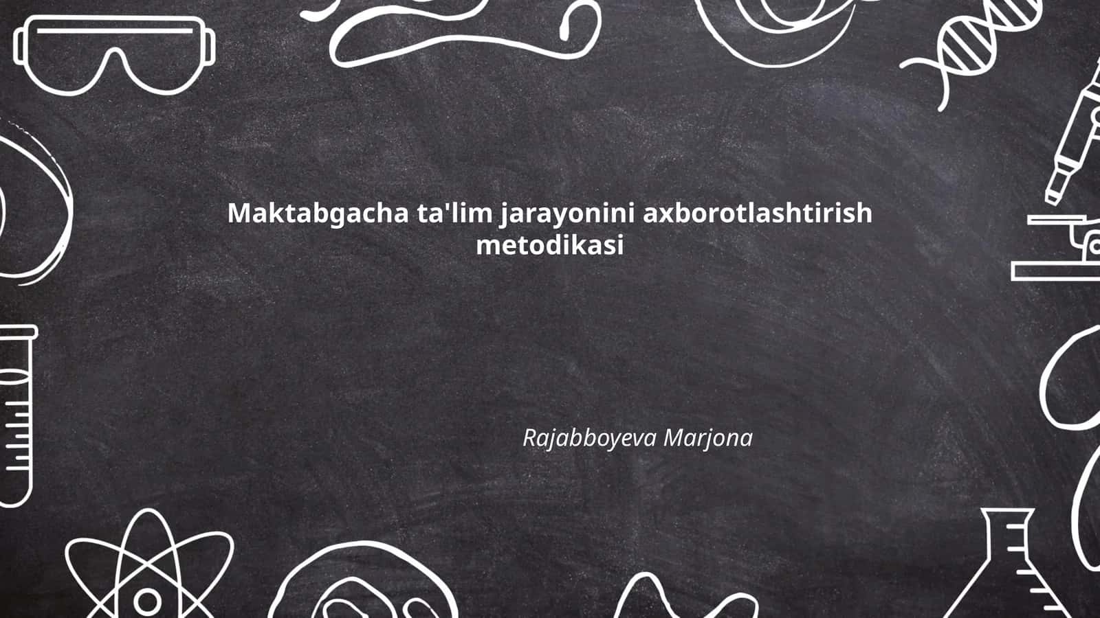 Maktabgacha ta'lim jarayonini axborotlashtirish metodikasi 1