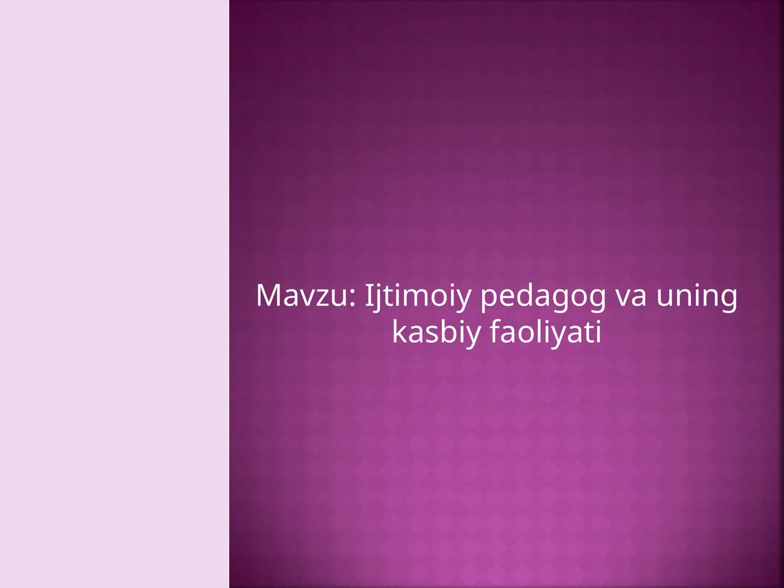 Ijtimoiy pedagog va uning kasbiy faoliyati 1