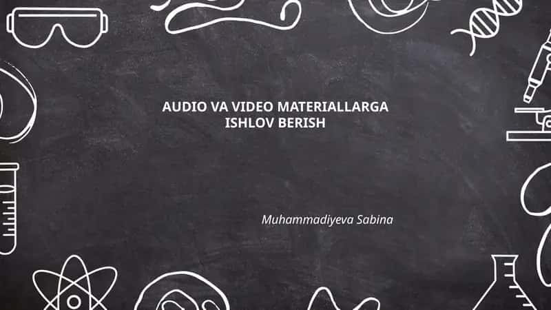 Audio va Video Materallarga Ishlov Berish 1