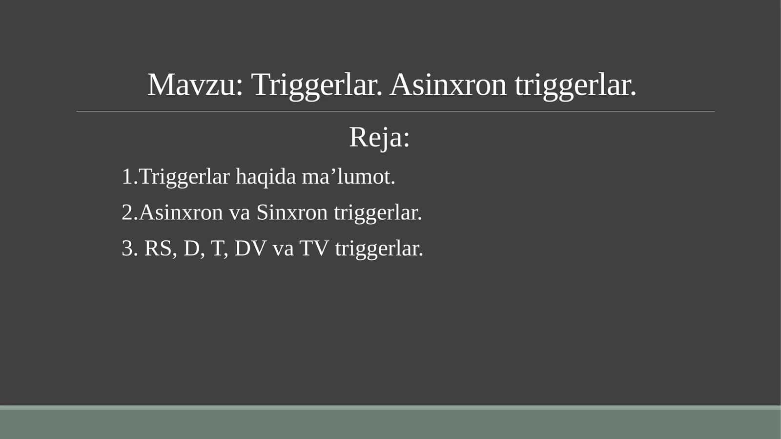 Triggerlar. Asinxron triggerlar 1