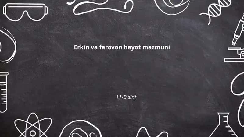 Erkin va farovon hayot mazmuni 1