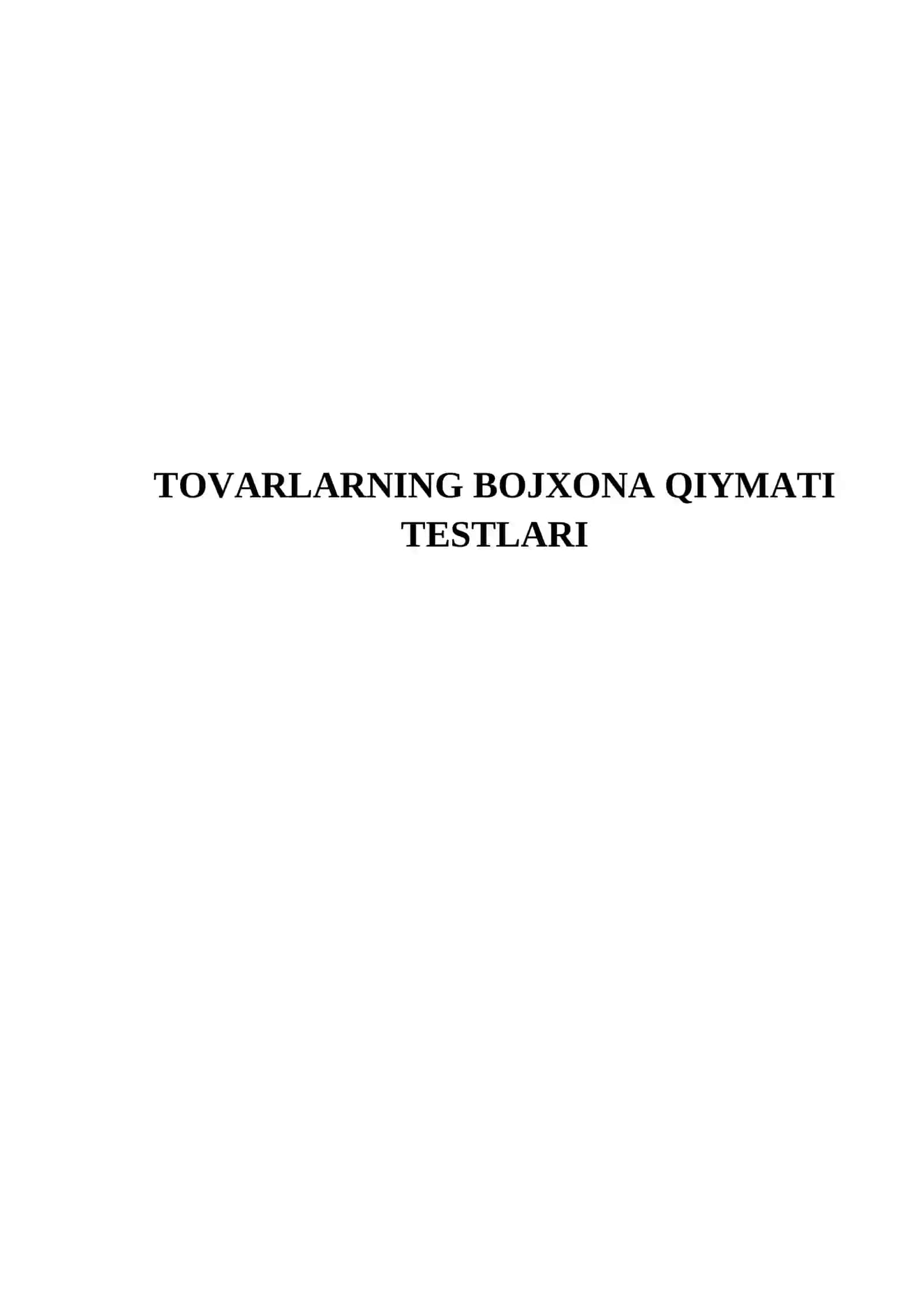 TOVARLARNING BOJXONA QIYMATI TESTLARI 2