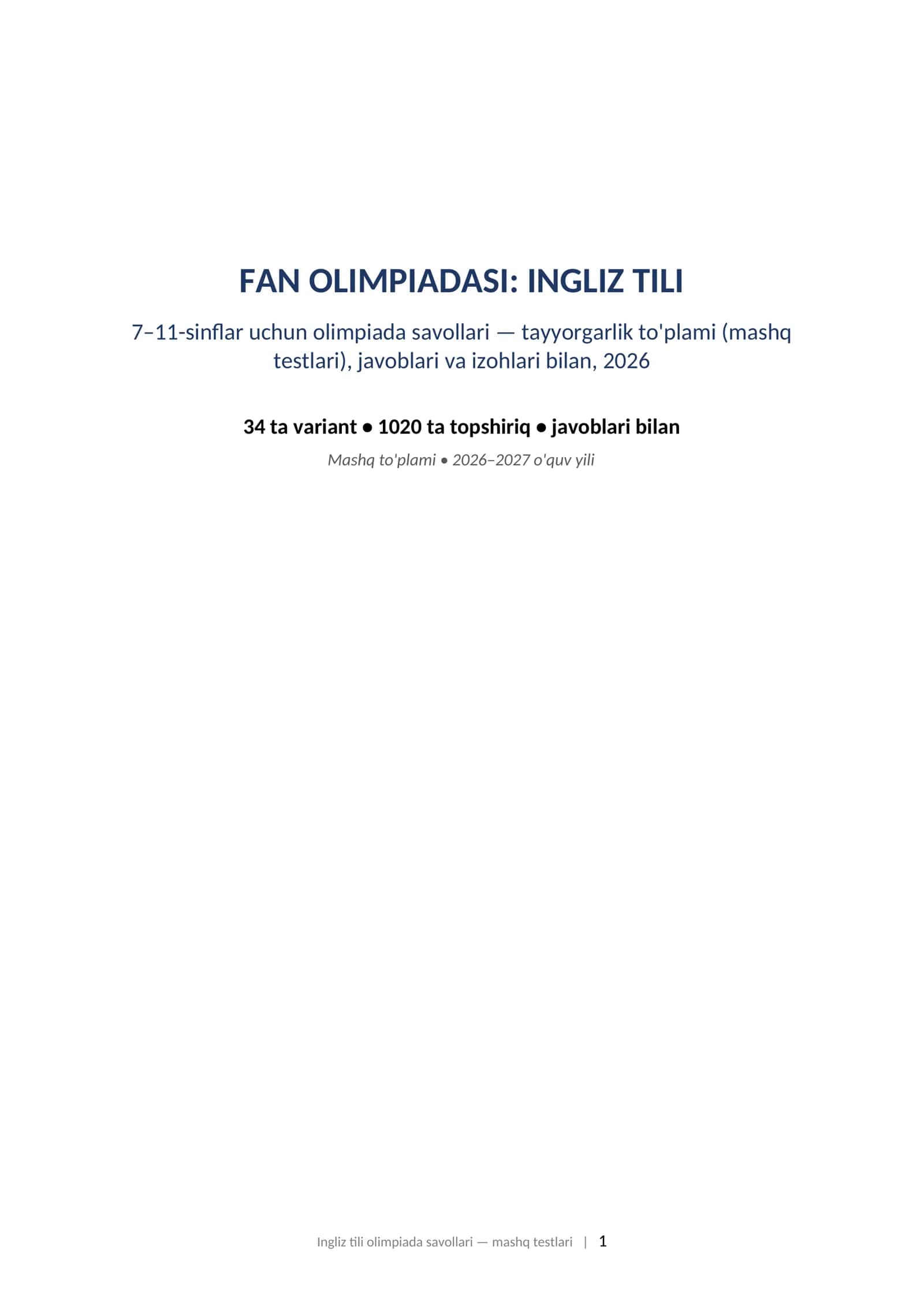 Olimpiada savollari 2026 ingliz tili 7-11-sinf javoblari bilan tayyorgarlik toplami.  FAN OLIMPIADASI: INGLIZ TILI 7–11-sinflar uchun olimpiada savollari — tayyorgarlik to'plami (mashq testlari), javoblari va izohlari bilan, 2026