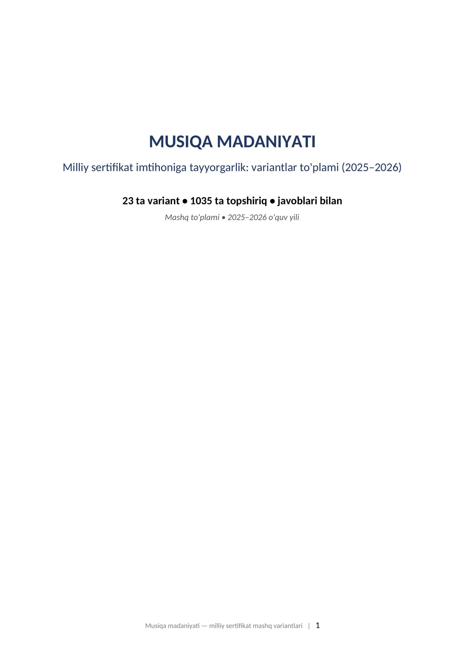MUSIQA MADANIYATI Milliy sertifikat imtihoniga tayyorgarlik: variantlar to'plami (2025–2026) 23 ta variant • 1035 ta topshiriq • javoblari bilan
