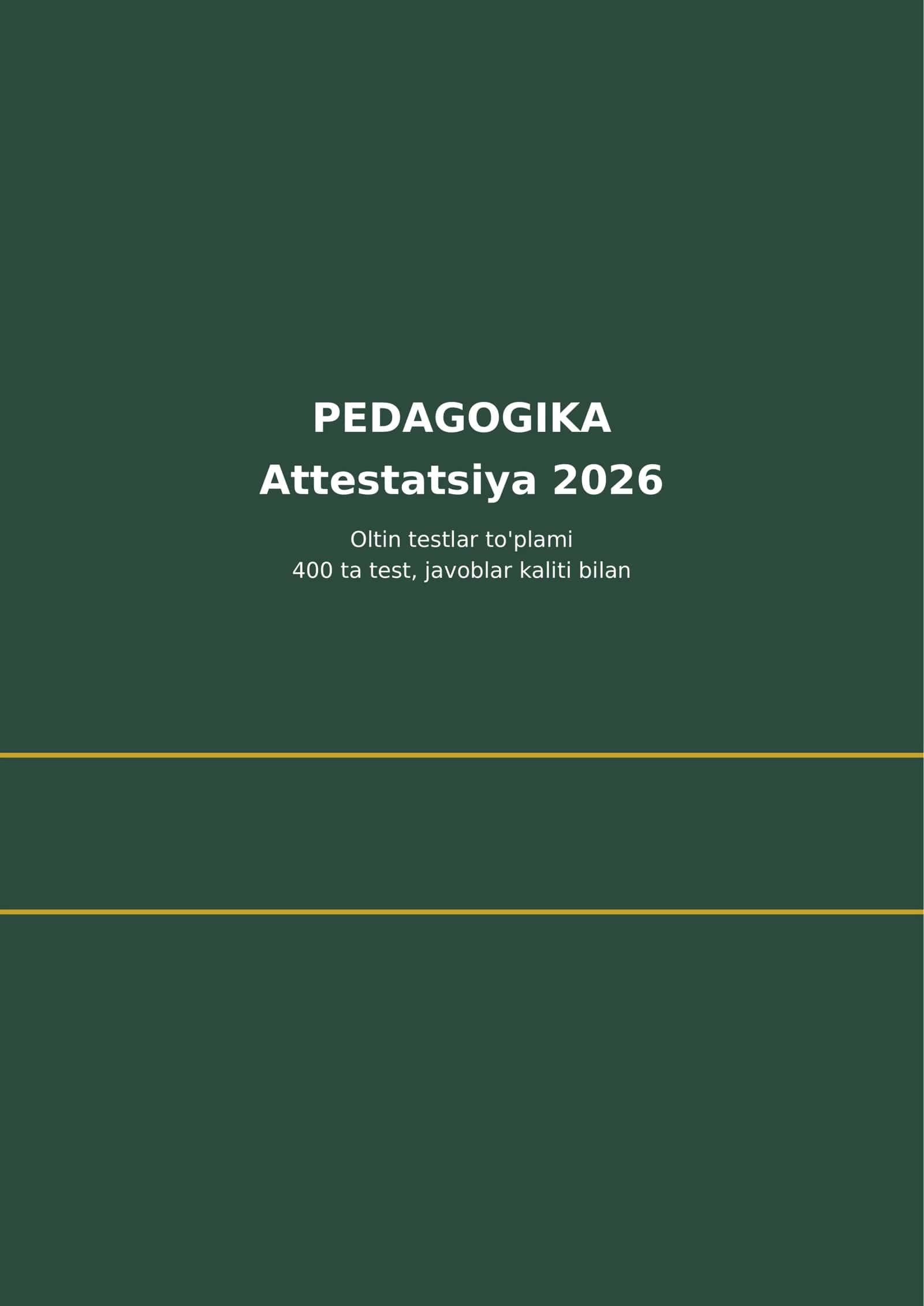 PEDAGOGIKA Attestatsiya 2026 Oltin testlar to'plami 400 ta