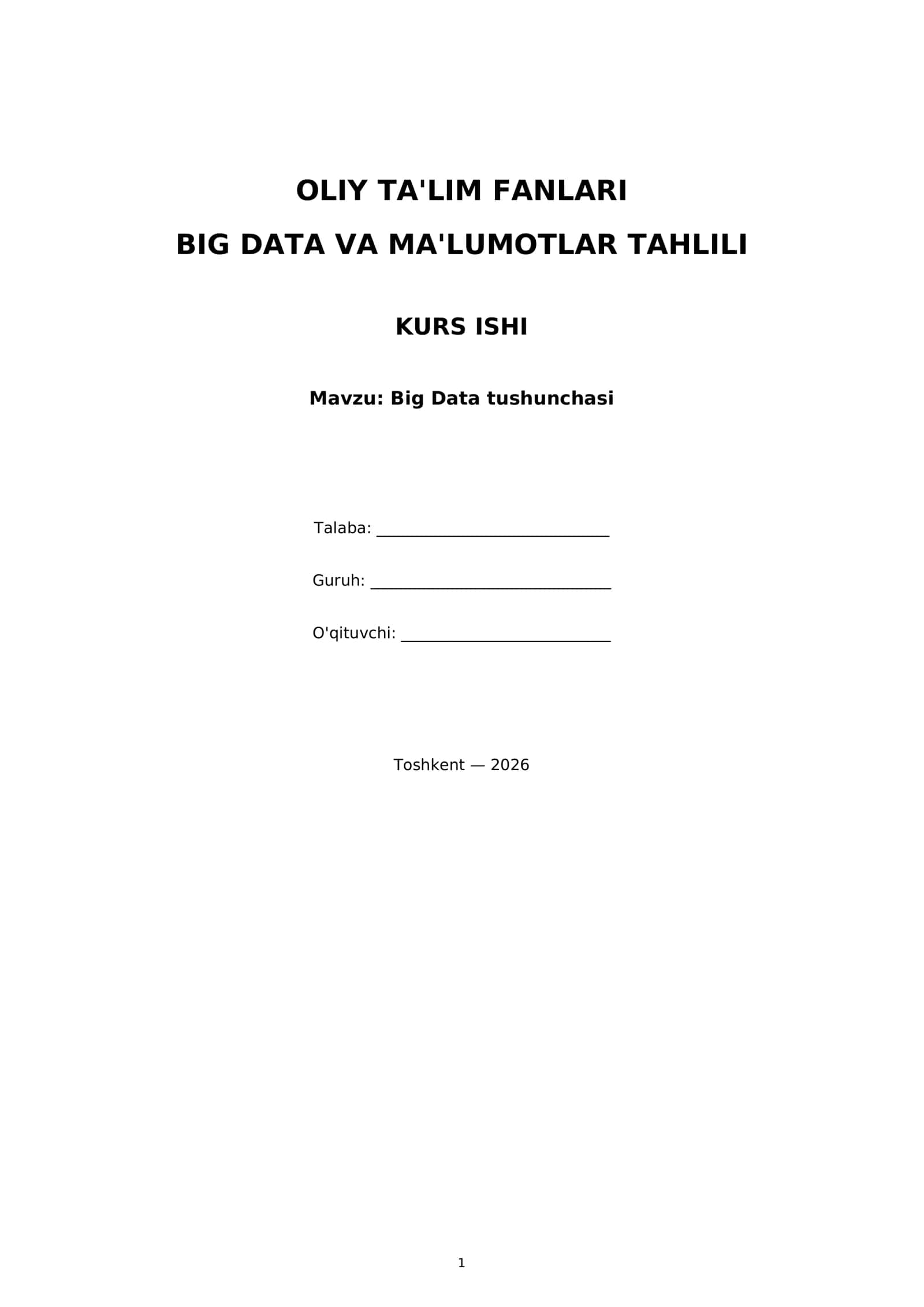 OLIY TA'LIM FANLARI BIG DATA VA MA'LUMOTLAR TAHLILI KURS ISHI