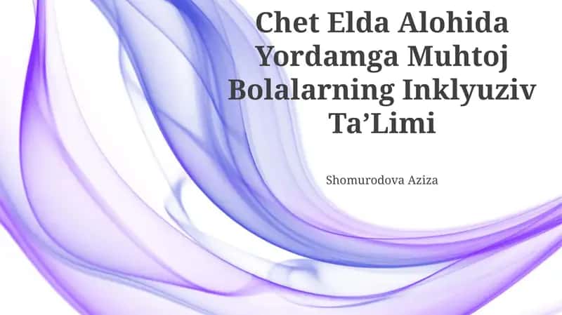 Chet Elda Alohida Yordamga Muhtoj Bolalarning Inklyuziv Ta’Limi