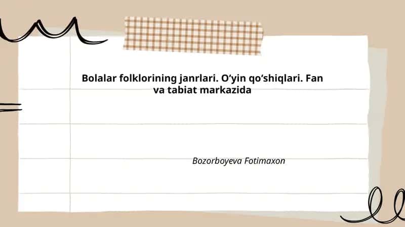 Bolalar folklorining janrlari. Oʻyin qoʻshiqlari. Fan va tabiat markazida